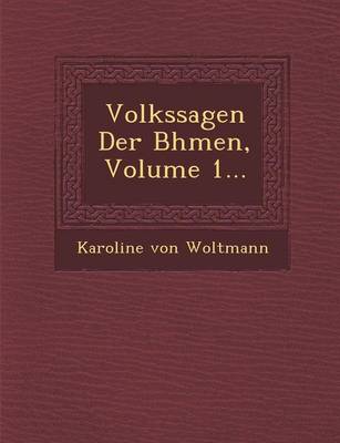 Volkssagen Der B Hmen, Volume 1...