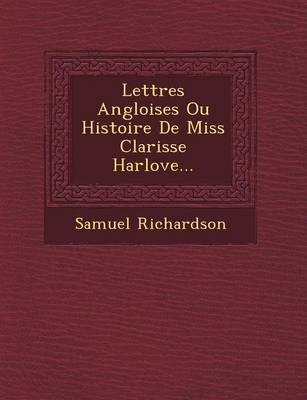 Lettres Angloises Ou Histoire De Miss Clarisse Harlove...