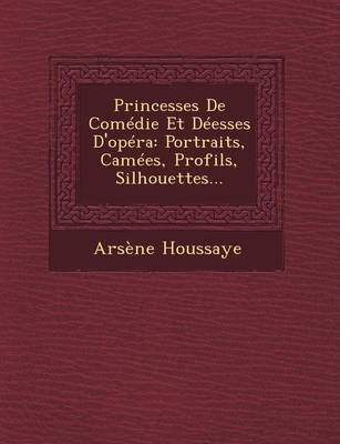 Princesses de Comedie Et Deesses D'Opera