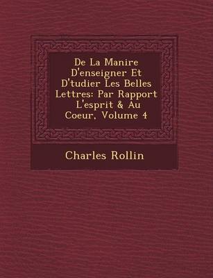 de La Mani Re D'Enseigner Et D' Tudier Les Belles Lettres