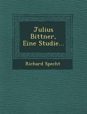 Julius Bittner, Eine Studie...