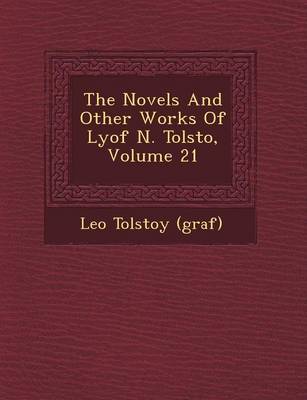 The Novels and Other Works of Lyof N. Tolsto, Volume 21
