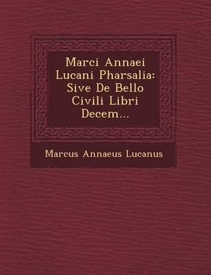 Marci Annaei Lucani Pharsalia