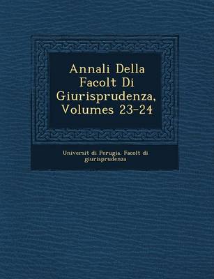 Annali Della Facolt Di Giurisprudenza, Volumes 23-24