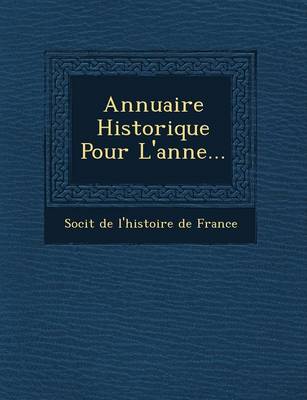 Annuaire Historique Pour L'Ann E...