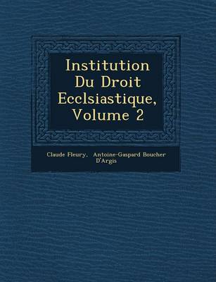 Institution Du Droit Eccl�siastique, Volume 2