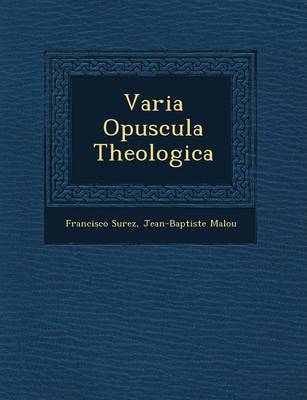 Varia Opuscula Theologica