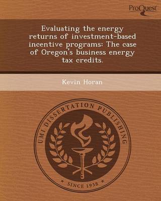 Evaluating the Energy Returns of Investment-Based Incentive Programs: The Case of Oregon's Business Energy Tax Credits