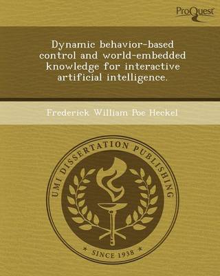 Dynamic Behavior-Based Control and World-Embedded Knowledge for Interactive Artificial Intelligence