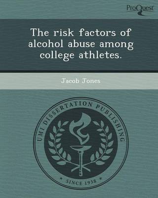 The Risk Factors of Alcohol Abuse Among College Athletes