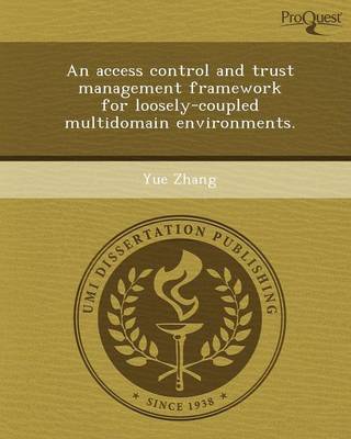An Access Control and Trust Management Framework for Loosely-Coupled Multidomain Environments
