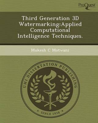 Third Generation 3D Watermarking: Applied Computational Intelligence Techniques