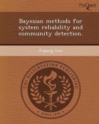 Bayesian Methods for System Reliability and Community Detection