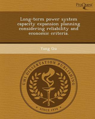 Long-Term Power System Capacity Expansion Planning Considering Reliability and Economic Criteria