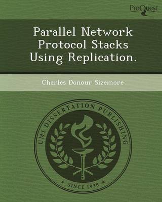 Parallel Network Protocol Stacks Using Replication