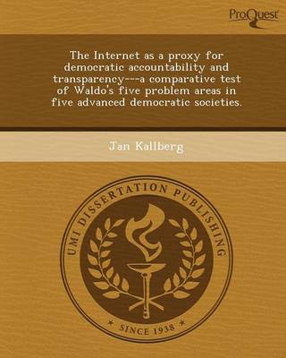 The Internet as a Proxy for Democratic Accountability and Transparency---A Comparative Test of Waldo's Five Problem Areas in Five Advanced Democratic