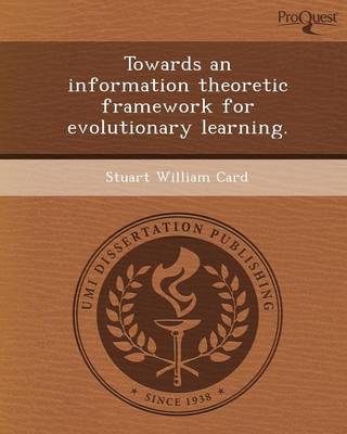 Towards an Information Theoretic Framework for Evolutionary Learning