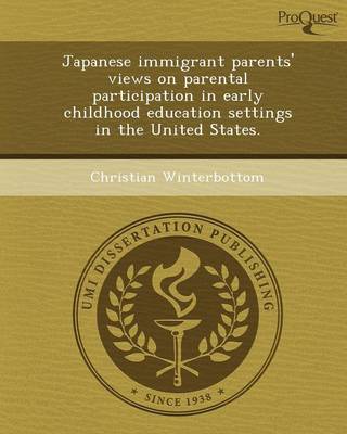 Japanese Immigrant Parents' Views on Parental Participation in Early Childhood Education Settings in the United States