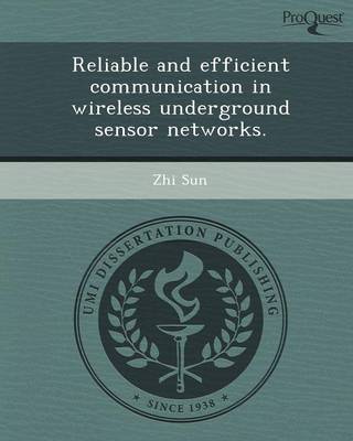 Reliable and Efficient Communication in Wireless Underground Sensor Networks