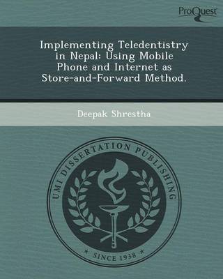 Implementing Teledentistry in Nepal: Using Mobile Phone and Internet as Store-And-Forward Method