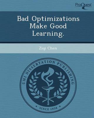 Bad Optimizations Make Good Learning