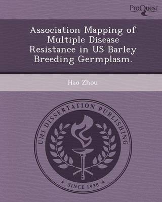 Association Mapping of Multiple Disease Resistance in Us Barley Breeding Germplasm