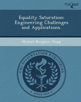 Equality Saturation: Engineering Challenges and Applications