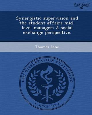 Synergistic Supervision and the Student Affairs Mid-Level Manager: A Social Exchange Perspective