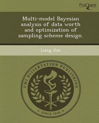 Multi-Model Bayesian Analysis of Data Worth and Optimization of Sampling Scheme Design