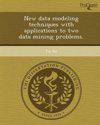 New Data Modeling Techniques with Applications to Two Data Mining Problems