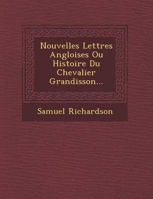 Nouvelles Lettres Angloises Ou Histoire Du Chevalier Grandisson...