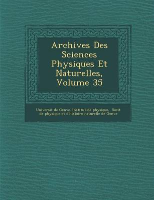 Archives Des Sciences Physiques Et Naturelles, Volume 35