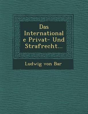 Das Internationale Privat- Und Strafrecht...
