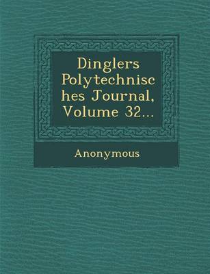 Dinglers Polytechnisches Journal, Volume 32...