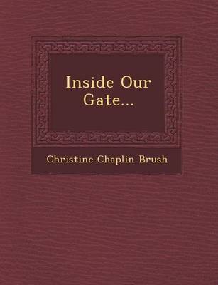 Inside Our Gate...