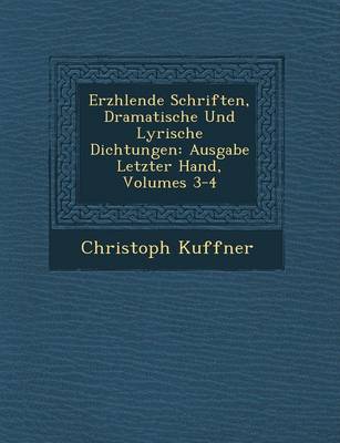 Erz Hlende Schriften, Dramatische Und Lyrische Dichtungen