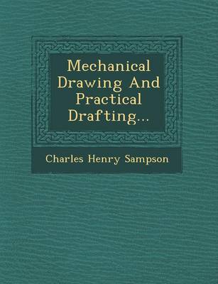 Mechanical Drawing and Practical Drafting...