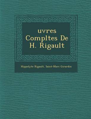 Uvres Completes de H. Rigault