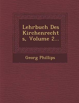 Lehrbuch Des Kirchenrechts, Volume 2...