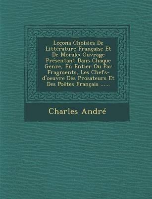 Lecons Choisies de Litterature Francaise Et de Morale