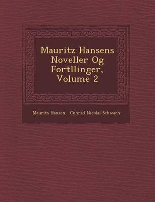 Mauritz Hansens Noveller Og Fort Llinger, Volume 2