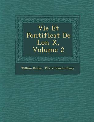 Vie Et Pontificat de L on X, Volume 2