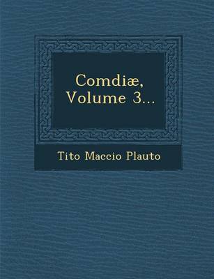 Comdiae, Volume 3...
