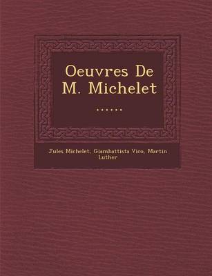 Oeuvres de M. Michelet ......