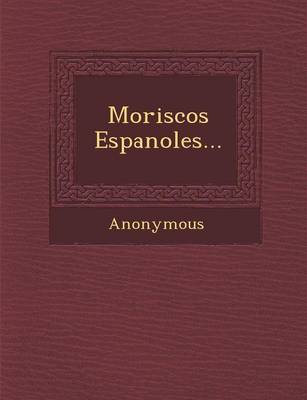 Moriscos Espanoles...