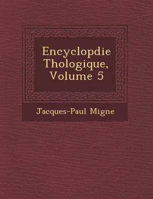 Encyclop Die Th Ologique, Volume 5