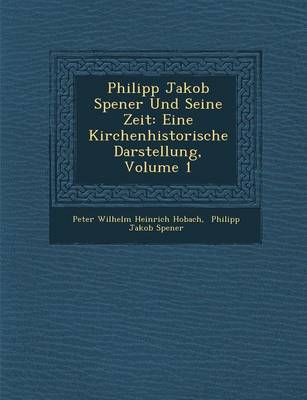 Philipp Jakob Spener Und Seine Zeit