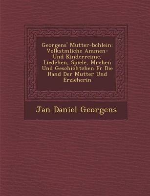 Georgens' Mutter-B Chlein