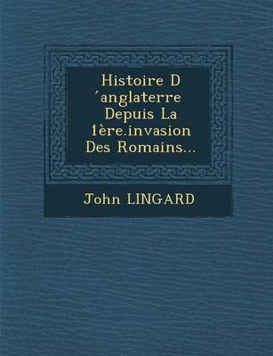 Histoire D Anglaterre Depuis La 1ere.Invasion Des Romains...