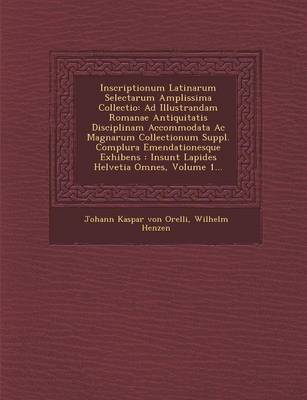 Inscriptionum Latinarum Selectarum Amplissima Collectio